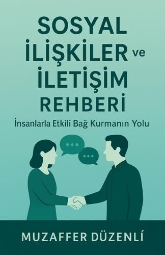 Sosyal İlişkiler ve İletişim Rehberi