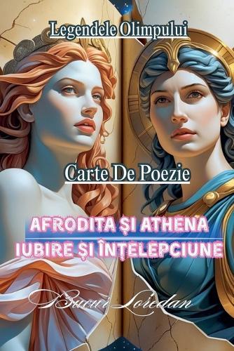 Afrodita &#536;i Athena, Iubire &#536;i În&#539;elepciune