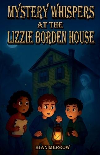 Mystery Whispers at the Lizzie Borden House