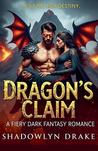 Dragon's Claim: A Fiery Dark Fantasy Romance