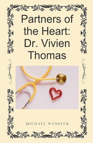 Partners of the Heart: Dr. Vivien Thomas