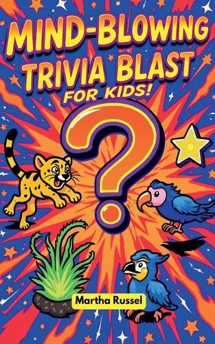 Mind-Blowing Trivia Blast for Kids!