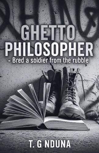 Ghetto Philosopher - Bred A Soldier From The Rubble