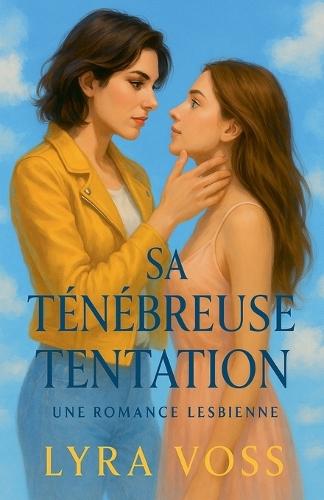 Sa Ténébreuse Tentation: Une Romance Lesbienne
