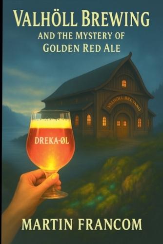 Valhöll Brewing: And the Mystery of the Golden Red Ale
