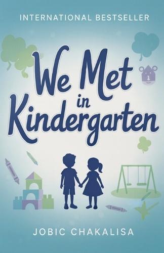 We Met in Kindergarten