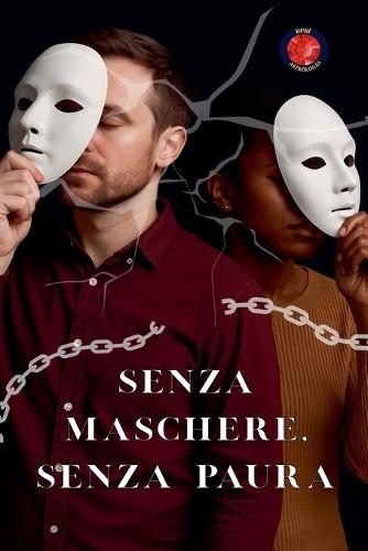 Senza Maschere, Senza Paura
