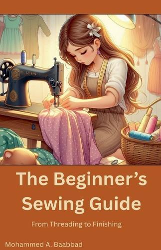 The Beginner's Sewing Guide