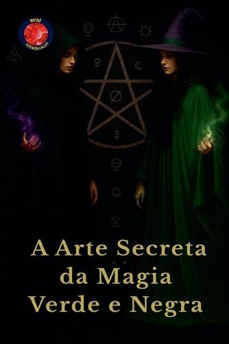 A Arte Secreta da Magia Verde e Negra