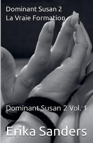 Dominant Susan 2. La Vraie Formation