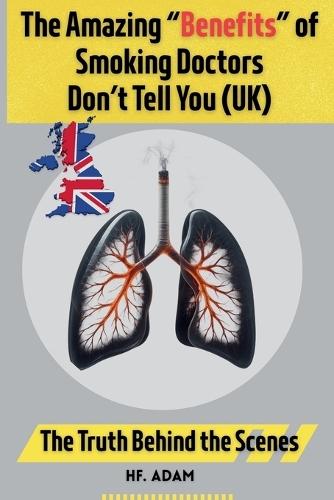The Amazing ""Benefits"" of Smoking Doctors Don't Tell You: U.K. Edition