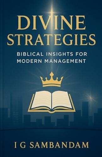 Divine Strategies: Biblical Insights for Modern Management