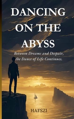 Dancing on the Abyss