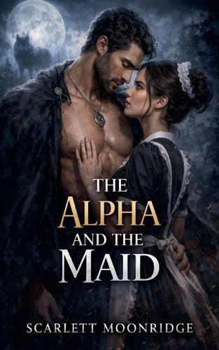 The Alpha and the Maid