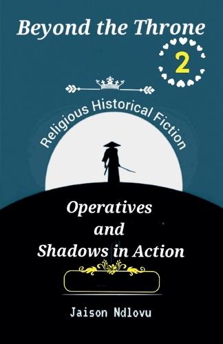 Beyond the Throne 2: Operatives and Shadows in Action