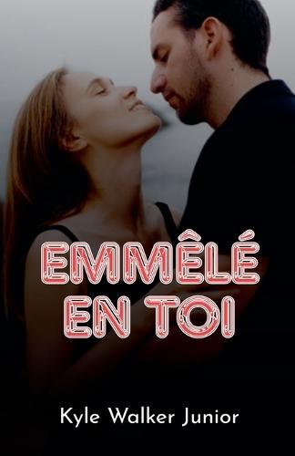 Emmêlé en toi