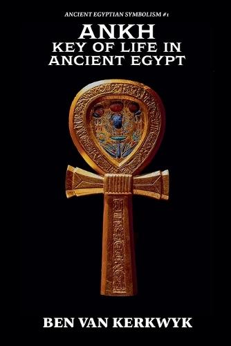 Ankh, Key of Life in Ancient Egypt