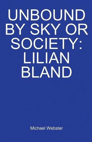 Unbound by Sky or Society: Lilian Bland
