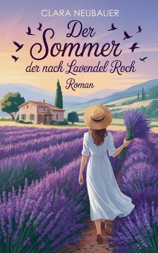 Der Sommer, der nach Lavendel roch
