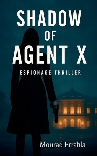 Shadow of Agent X