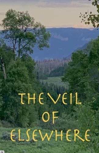 The Veil of Elsewhere