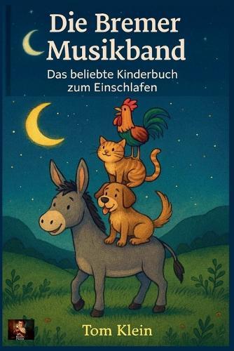 Die Bremer Musikband - Das beliebte Kinderbuch zum Einschlafen
