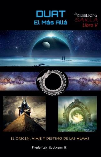 Duat, el Más Allá - El Origen, Viaje y Destino de las Almas