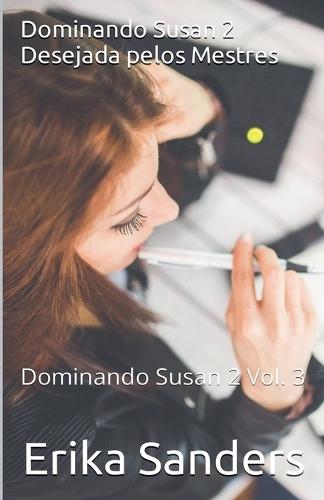 Dominando Susan 2. Desejada pelos Mestres