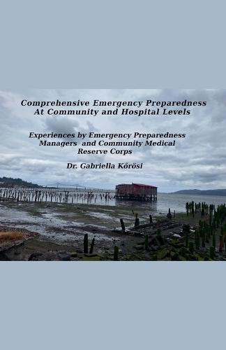 Comprehensive Emergency Preparedness At Community and Hospital Levels Experiences by Emergency Preparedness Managers and Community Medical Reserve Corps