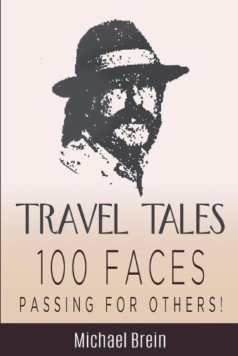 Travel Tales: 100 Faces - Passing for Others!