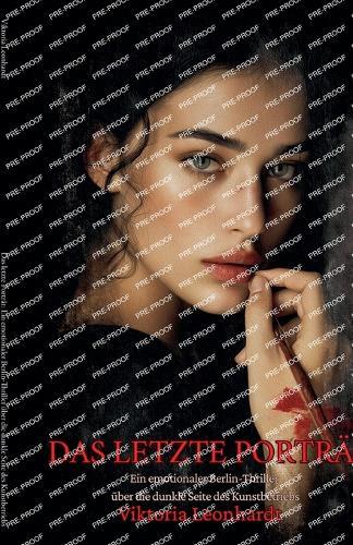 Das letzte Porträt: Ein emotionaler Berlin-Thriller über die dunkle Seite des Kunstbetriebs