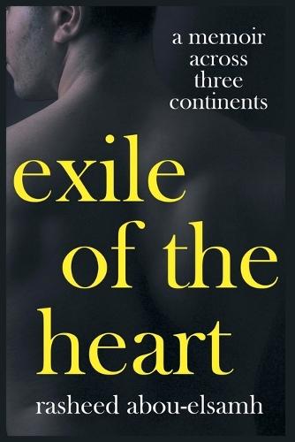 Exile of the Heart: A Memoir Across Three Continents