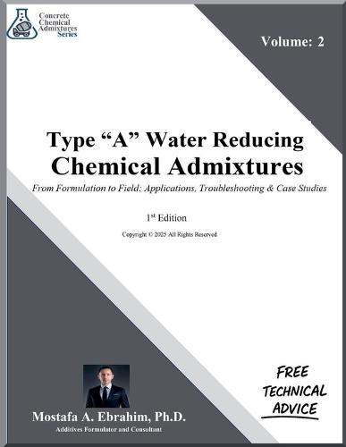 Type A Water-Reducing Admixtures - From Formulation to Field: Applications, Troubleshooting & Case Studies