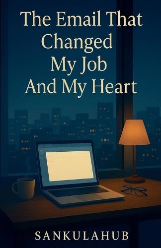 The Email That Changed My Job And My Heart