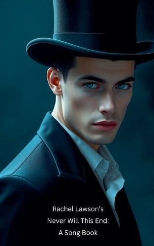 Never Will This End: A Song Book