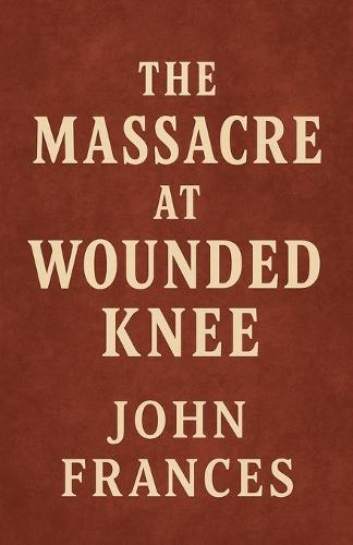 The Massacre at Wounded Knee