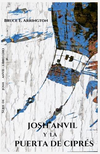 Josh Anvil y la puerta de ciprés