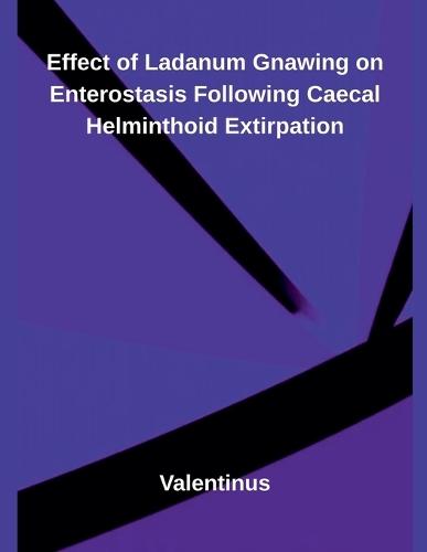 Effect of Ladanum Gnawing on Enterostasis Following Caecal Helminthoid Extirpation