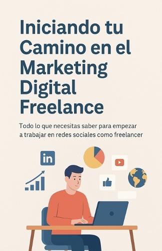 Iniciando tu Camino en el Marketing Digital Freelance