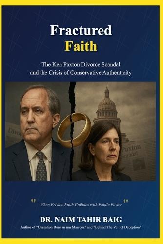 Fractured Faith: The Ken Paxton Divorce Scandal and the Crisis of Conservative Authenticity