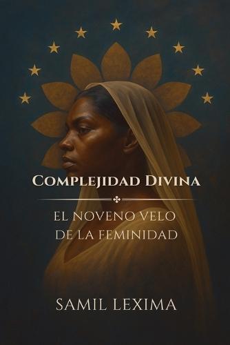 Complejidad Divina: El Noveno Velo de la Feminidad