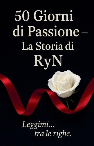 ""50 Giorni di Passione - La Storia di RyN""