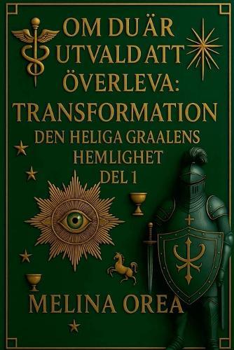 Om du är utvald att överleva: Transformation. Volym I