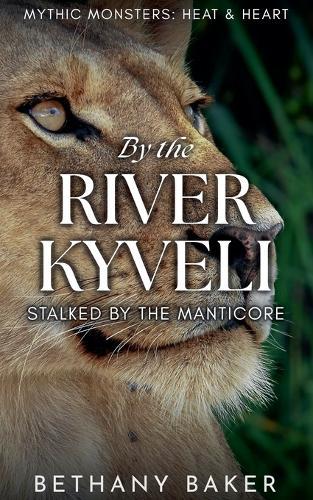 By the River Kyveli: Stalked by the Manticore