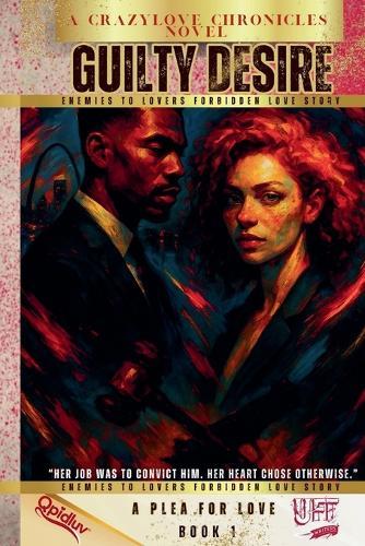 Guilty Desire: A Plea for Love