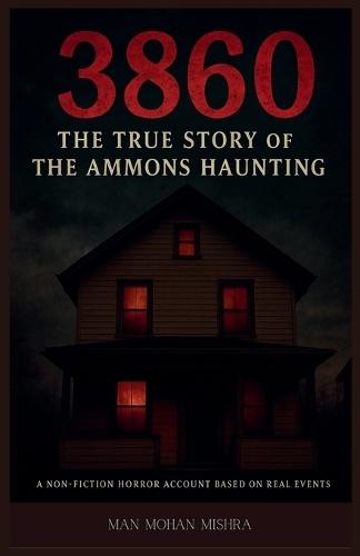 3860: The True Story of the Ammons Haunting