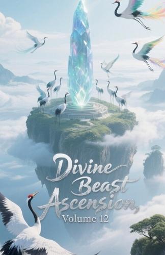 Divine Beast Ascension, Volume 12