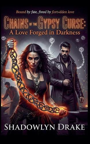 Chains of the Gypsy Curse: A Love Forged in Darkness