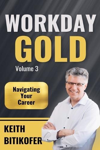 Workday Gold: Navigating Your Career