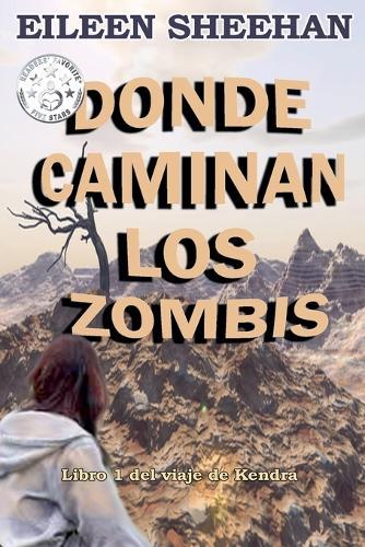 DONDE CAMINAN LOS ZOMBIS [Libro 1 del viaje de Kendra]